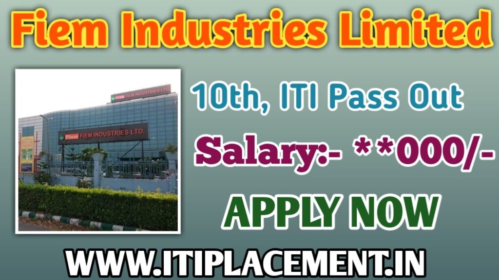 Fiem Industries Limited Iti campus placement