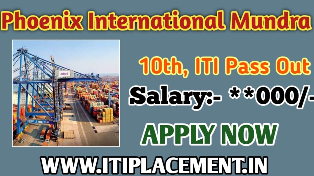 Phoenix International Mundra Job Vacancy 2024