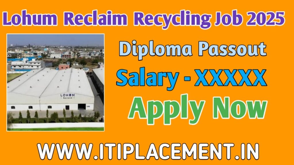 Lohum Reclaim Recycling Job 2025